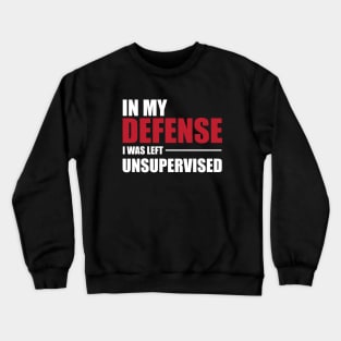 Funny Unsupervised for Men Women and Children Crewneck Sweatshirt